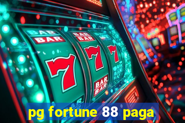 pg fortune 88 paga