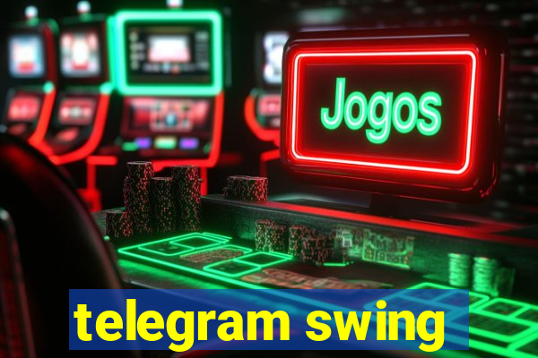 telegram swing