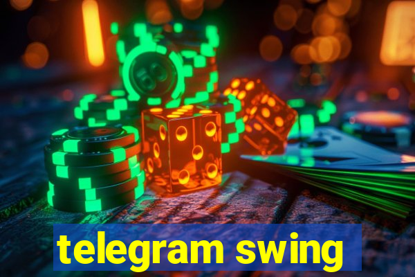 telegram swing