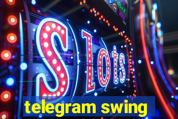 telegram swing