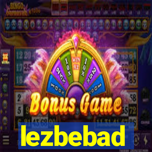 lezbebad