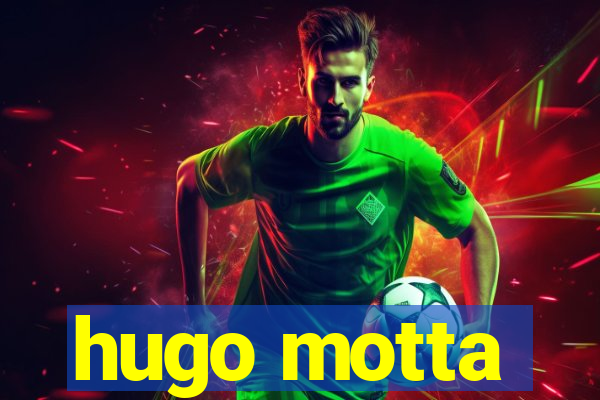 hugo motta