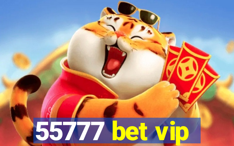 55777 bet vip