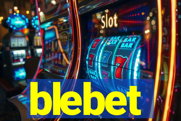 blebet