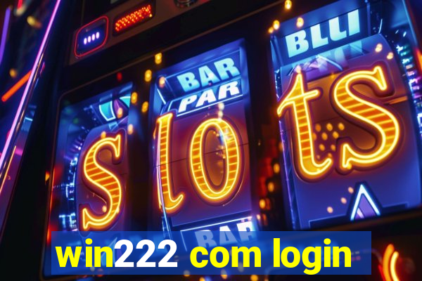 win222 com login