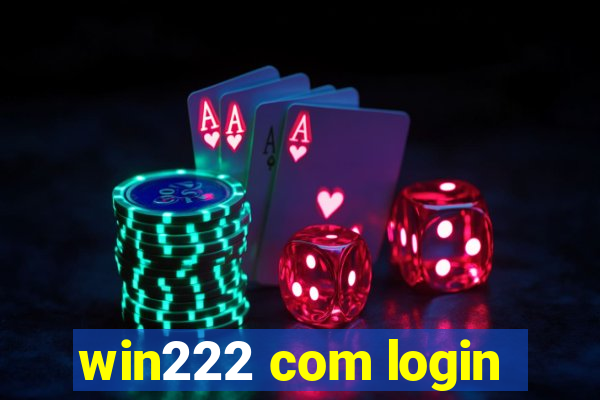 win222 com login