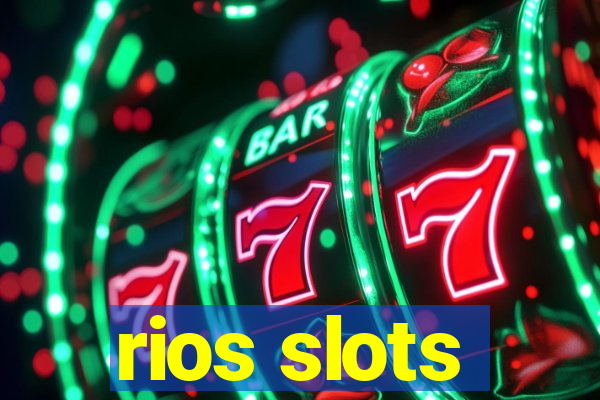 rios slots