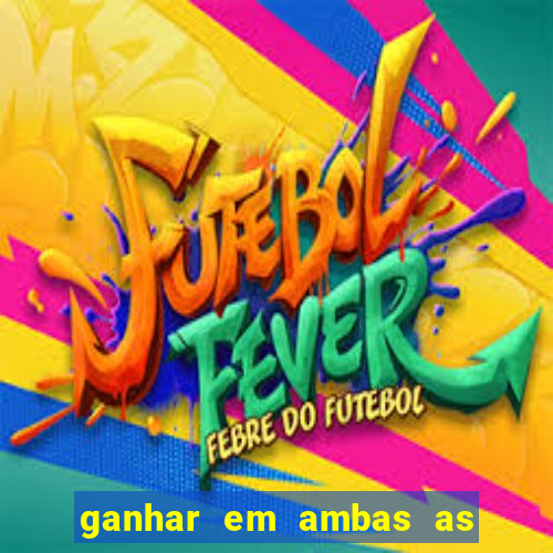 ganhar em ambas as partes do jogo