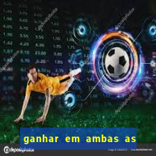 ganhar em ambas as partes do jogo