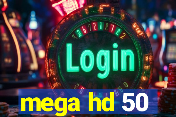 mega hd 50