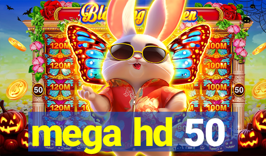 mega hd 50