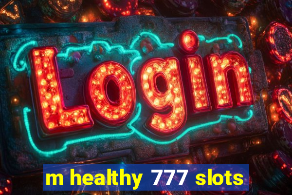 m healthy 777 slots