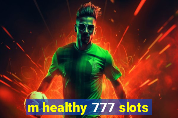 m healthy 777 slots