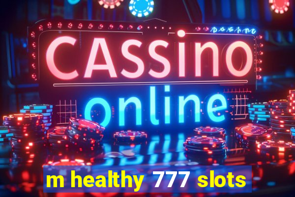 m healthy 777 slots