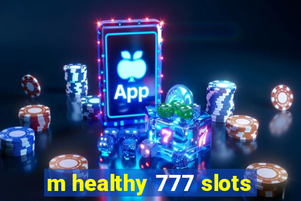 m healthy 777 slots