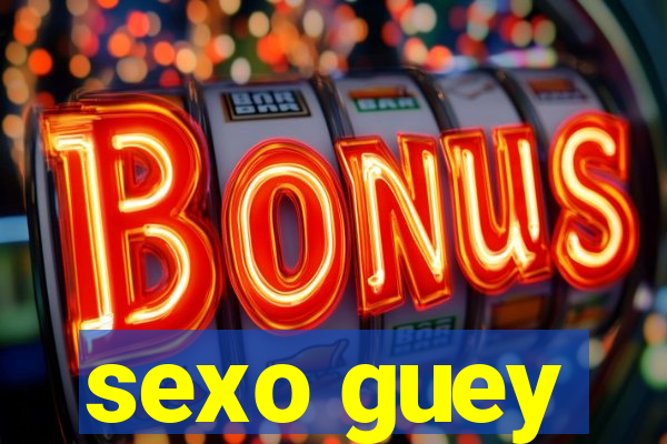 sexo guey