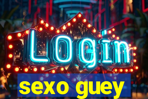 sexo guey