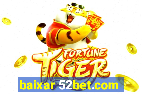 baixar 52bet.com