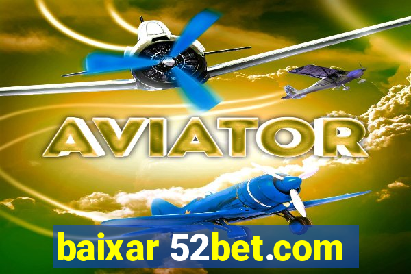 baixar 52bet.com