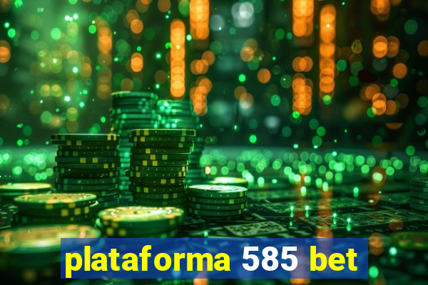 plataforma 585 bet