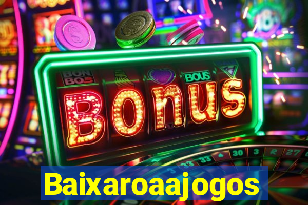 Baixaroaajogos