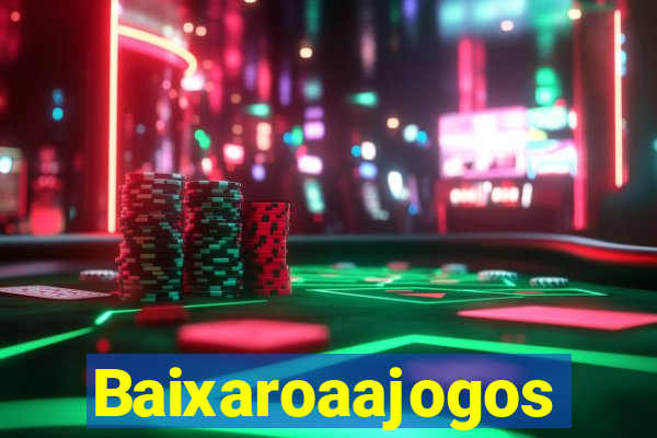 Baixaroaajogos