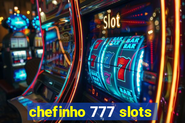 chefinho 777 slots