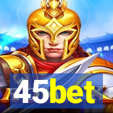 45bet