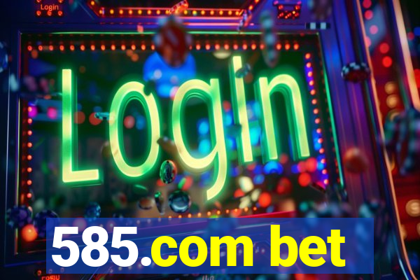 585.com bet