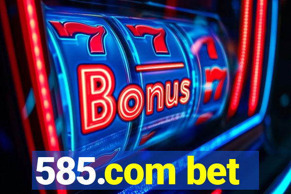 585.com bet