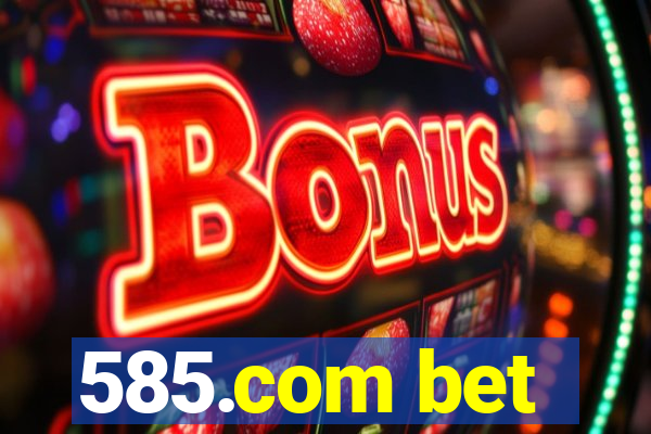 585.com bet