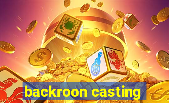 backroon casting