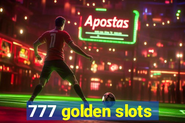 777 golden slots