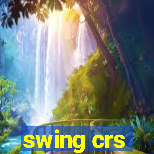 swing crs