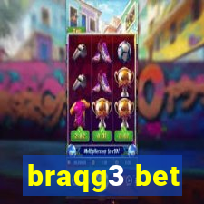 braqg3 bet