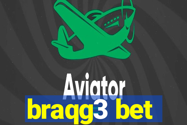 braqg3 bet