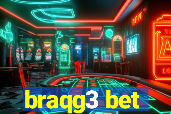 braqg3 bet