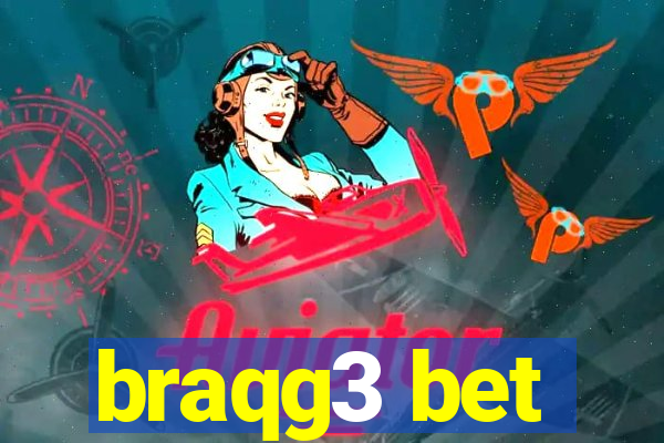 braqg3 bet