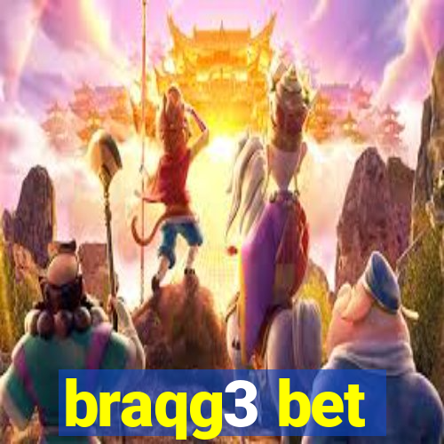 braqg3 bet