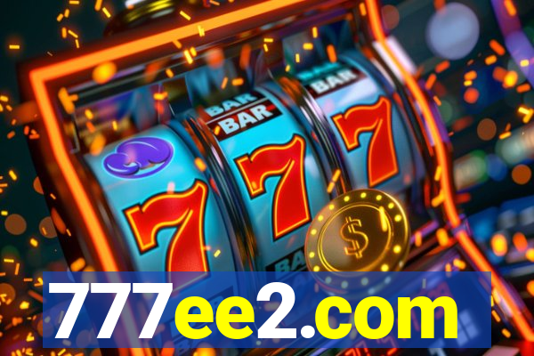 777ee2.com