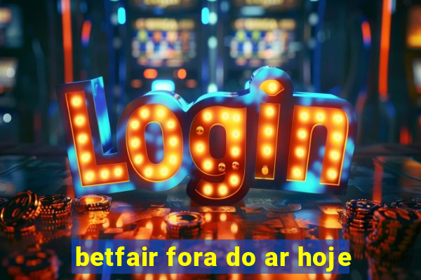 betfair fora do ar hoje