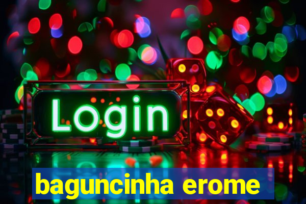 baguncinha erome