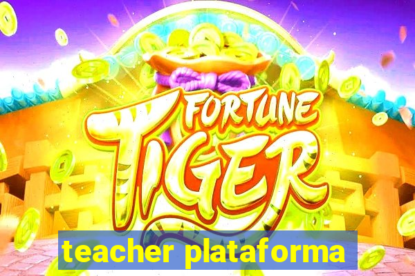 teacher plataforma