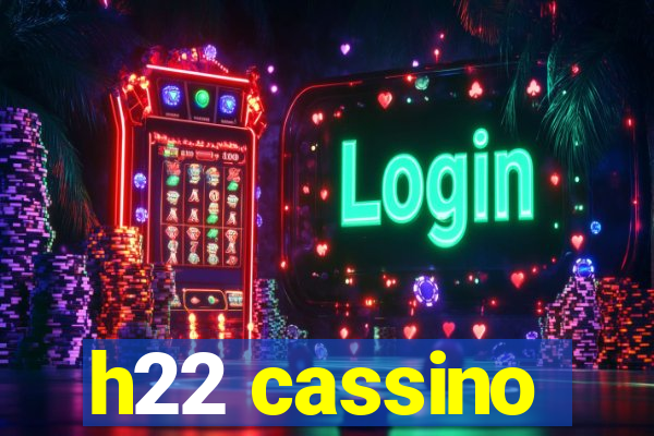 h22 cassino