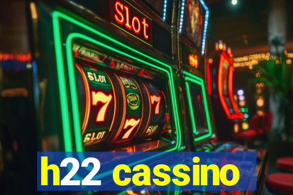 h22 cassino