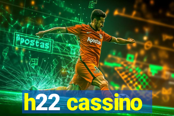 h22 cassino