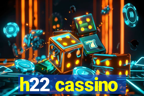 h22 cassino