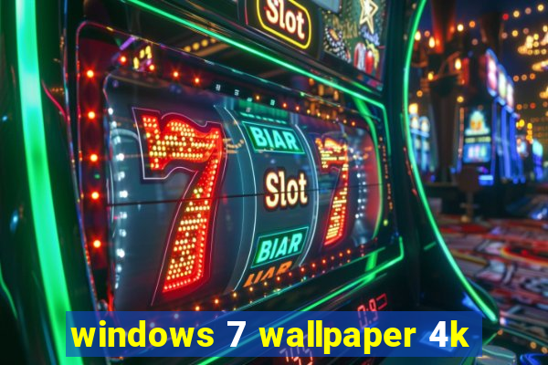 windows 7 wallpaper 4k