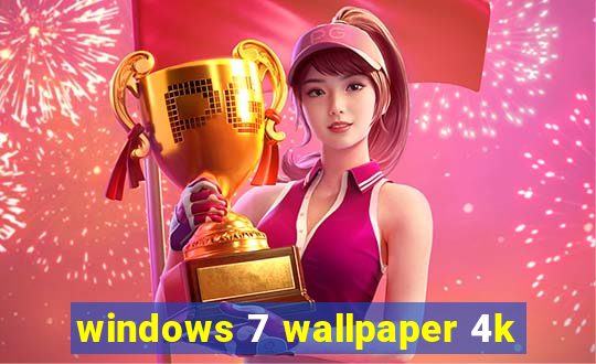 windows 7 wallpaper 4k