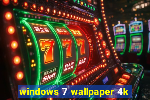 windows 7 wallpaper 4k